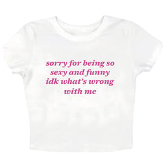 What's Wrong With Me Baby Tee