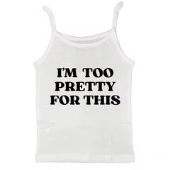 I'm Too Pretty For This Y2K Tank Top
