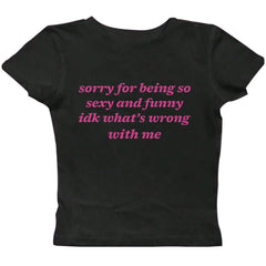 What's Wrong With Me Baby Tee